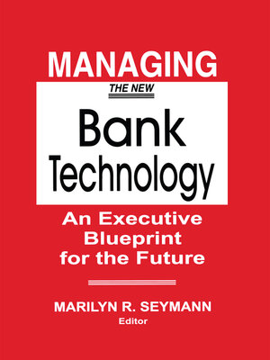 cover image of Managing the New Bank Technology